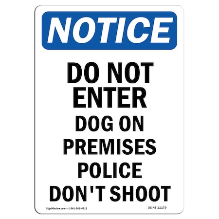 Signmission OSHA Notice Sign, 24" H, 18" W, Rigid Plastic, Do Not Enter Dog On Premises Police Sign, Portrait OS-NS-P-1824-V-11179
